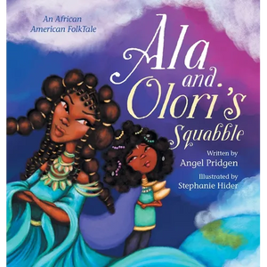 Ala and Olori's Squabble: An African American FolkTale - Hardcover