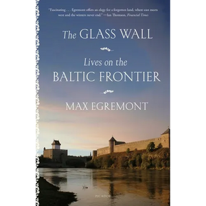 The Glass Wall: Lives on the Baltic Frontier - Paperback