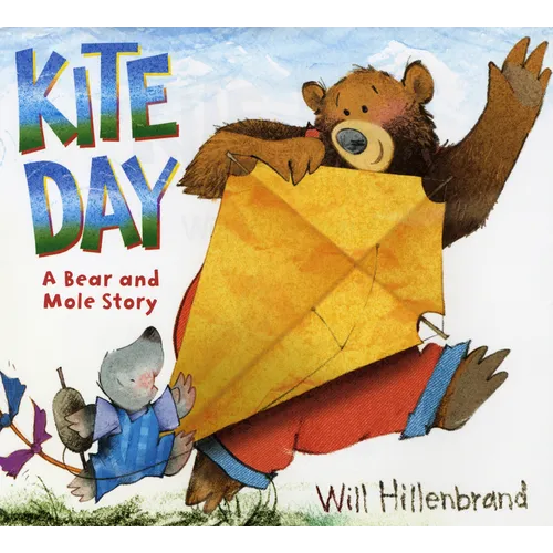 Kite Day: A Bear and Mole Story - Hardcover