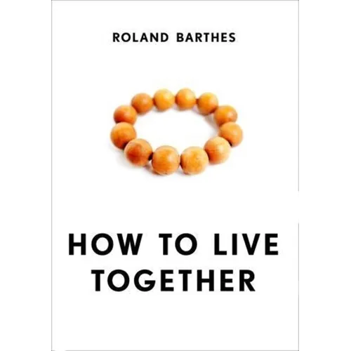 How to Live Together: Novelistic Simulations of Some Everyday Spaces - Paperback