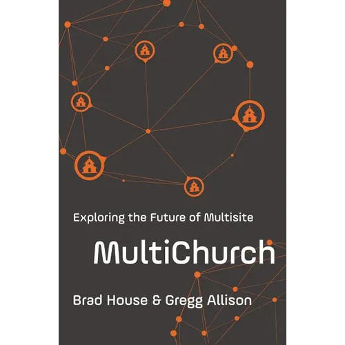 The Multichurch: Exploring the Future of Multisite - Paperback