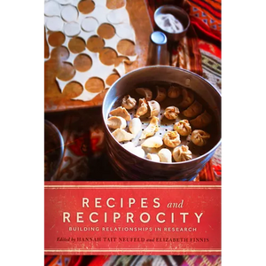 Recipes and Reciprocity: Building Relationships in Research - Paperback