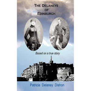 The Delaneys of Edinburgh - Based on a True Story - Paperback