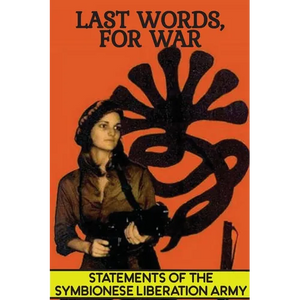 Last Words, For War: Statements Of The Symbionese Liberation Army (SLA) - The Patty Hearst Kidnapping & 22 month life of the SLA - Paperback