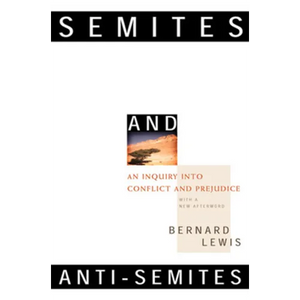 Semites and Anti-Semites: An Inquiry Into Conflict and Prejudice - Paperback