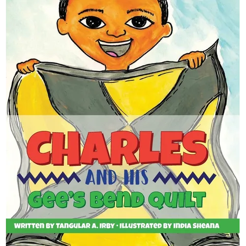 Charles and His Gee's Bend Quilt - Hardcover