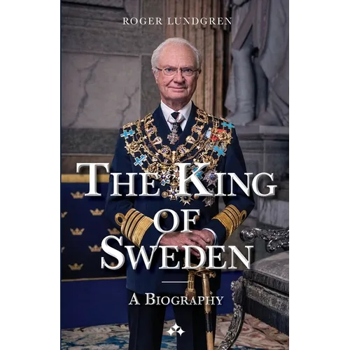The King of Sweden: A biography - Paperback