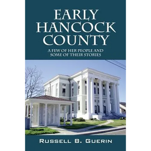 Early Hancock County: A Few of Her People and Some of Their Stories - Paperback