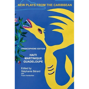 New Plays from the Carribbean: Francophone Edition - Paperback