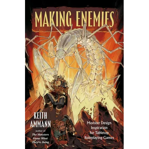 Making Enemies: Monster Design Inspiration for Tabletop Roleplaying Games - Hardcover