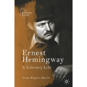 Ernest Hemingway: A Literary Life - Paperback