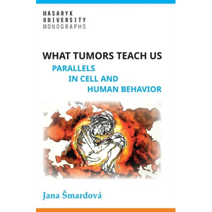 What tumors teach us: Parallels in cell and human behavior - Hardcover