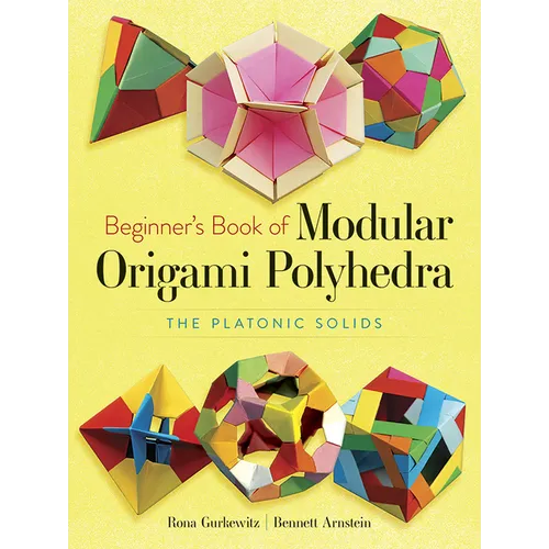 Beginner's Book of Modular Origami Polyhedra: The Platonic Solids - Paperback