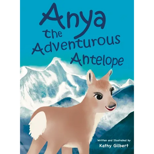 Anya the Adventurous Antelope - Hardcover