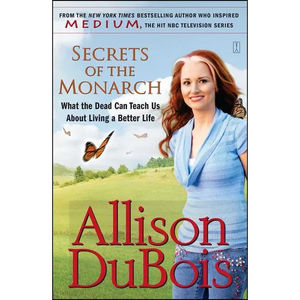 Secrets of the Monarch: What the Dead Can Teach Us about Living a Better Life - Paperback
