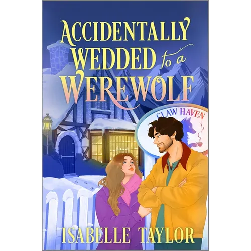 Accidentally Wedded to a Werewolf: A Cozy Fantasy Romance - Paperback