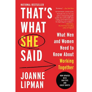 That's What She Said: What Men and Women Need to Know about Working Together - Paperback