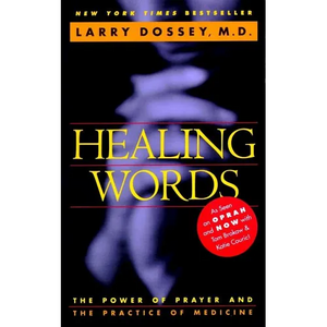 Healing Words: The Power of Prayer and the Practice of Medicine - Paperback