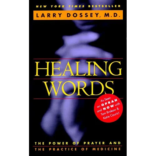 Healing Words: The Power of Prayer and the Practice of Medicine - Paperback