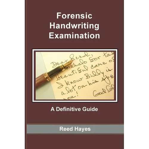 Forensic Handwriting Examination: A Definitive Guide - Paperback