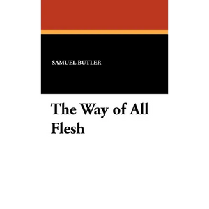The Way of All Flesh - Hardcover