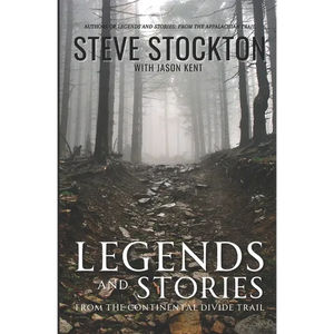 Legends and Stories: From the Continental Divide Trail - Paperback
