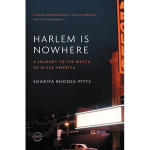 Harlem Is Nowhere: A Journey to the Mecca of Black America - Paperback
