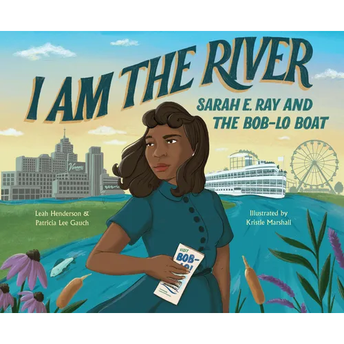 I Am the River: Sarah E. Ray and the Bob-Lo Boat - Hardcover