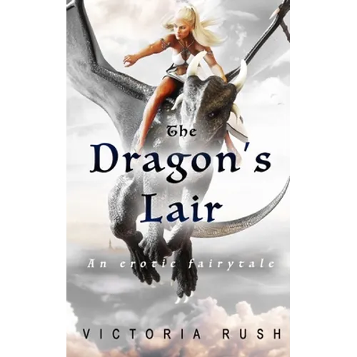 The Dragon's Lair: Forbidden Fantasies from Magical World - Paperback