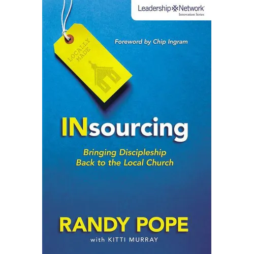 The Insourcing: Bringing Discipleship Back to the Local Church - Paperback