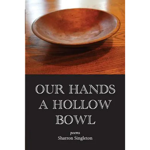 Our Hands a Hollow Bowl - Paperback