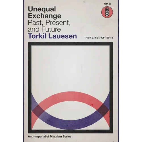 Unequal Exchange: Past, Present, and Future - Hardcover