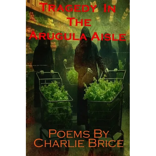 Tragedy in the Arugula Aisle - Paperback