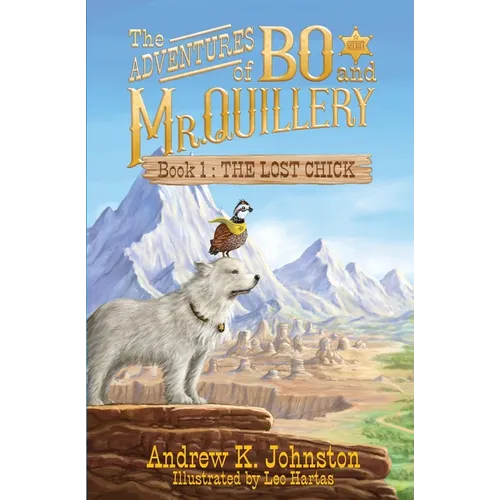 The Adventures of Bo and Mr. Quillery: Book 1: The Lost Chick - Paperback
