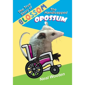 The True Story of Blossom the Handicapped Opossum - Paperback