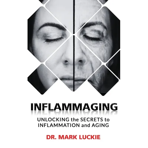 Inflammaging: Unlocking the Secrets to Inflammation and Aging - Paperback
