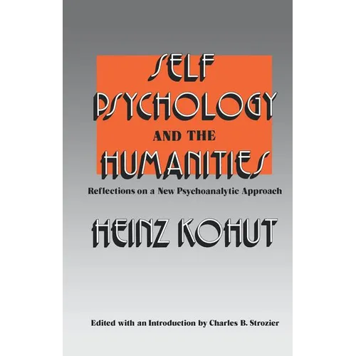 Self Psychology and the Humanities: Reflections on a New Psychoanalytic Approach - Paperback
