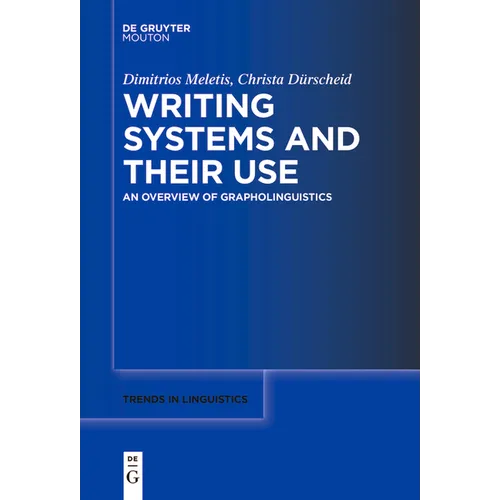 Writing Systems and Their Use: An Overview of Grapholinguistics - Paperback