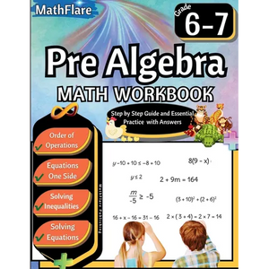 Pre Algebra Workbook 6th and 7th Grade: Pre Algebra Workbook Grade 6-7, Order of Operations, Equations One-Side Solving Inequalities and Equations - Paperback