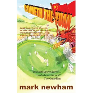Cometh the Yuan: Just One Thing Stands Between China and Total World Domination... the Marylebone Cricket Club - Paperback
