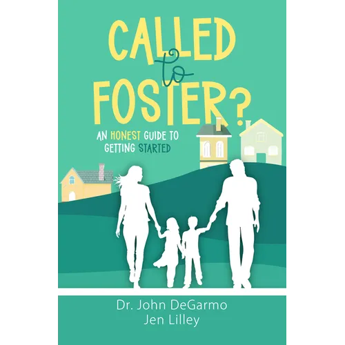 Called to Foster?: An Honest Guide to Getting Started - Paperback