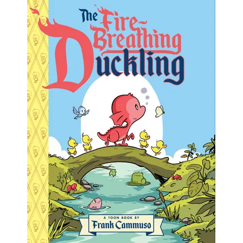 The Fire-Breathing Duckling: Toon Level 2 - Hardcover