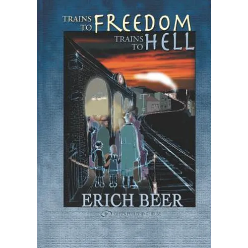 Trains to Freedom, Trains to Hell - Paperback