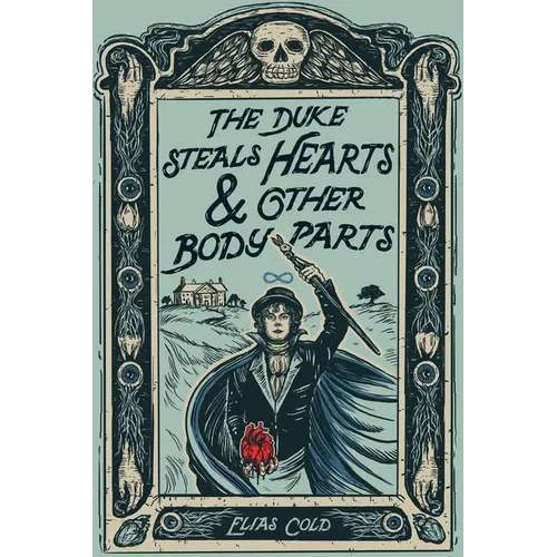 The Duke Steals Hearts & Other Body Parts - Hardcover