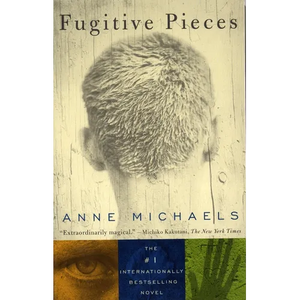Fugitive Pieces: A Novel (WINNER OF THE BAILEYS WOMEN'S PRIZE FOR FICTION) - Paperback