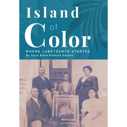 Island of Color: Where Juneteenth Started - Hardcover