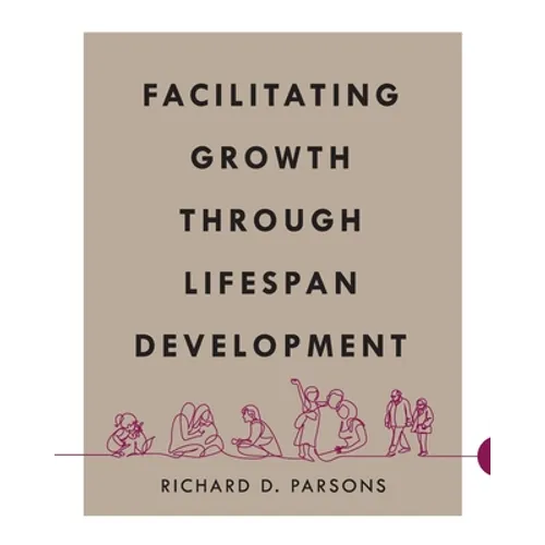 Facilitating Growth Through Lifespan Development - Paperback