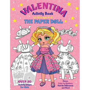 VALENTINA, the Paper Doll Activity Book for Girls ages 4-8: Paper Doll with the Dresses for Coloring and Cutting Out, Mazes, Color by Numbers, Find th - Paperback