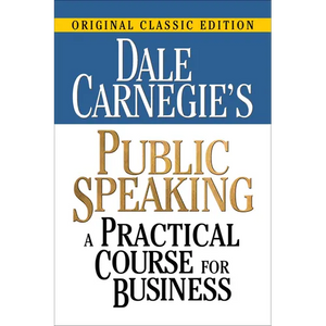 Dale Carnegie's Public Speaking: A Practical Course for Business - Paperback