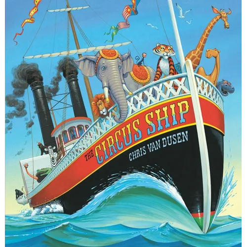 The Circus Ship: (A Rhyming Adventure of Circus Animals Finding a New Home - For Preschoolers, Kindergarteners, and 1st-3rd Graders Ages 4-8) - Hardcover